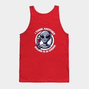 Think Another Round Is In Order - Happy Alien with Wine Tank Top